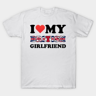 I Love My British Girlfriend T-Shirt